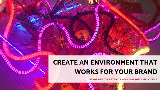Create An Environment That Works For Your Brand